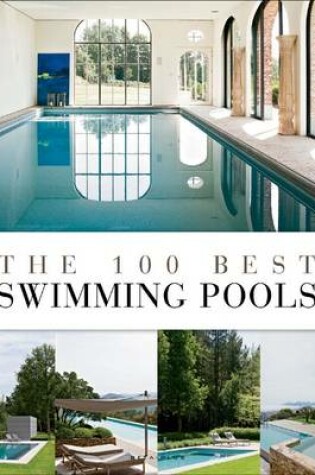 Cover of The 100 Best Swimming Pools