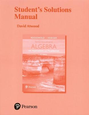 Book cover for Student's Solutions Manual for Intermediate Algebra with Applications & Visualization