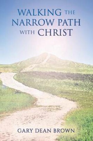 Cover of Walking the Narrow Path with Christ