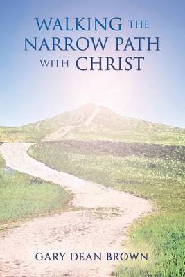 Book cover for Walking the Narrow Path with Christ