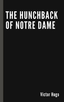 Book cover for The Hunchback of Notre Dame by Victor Hugo