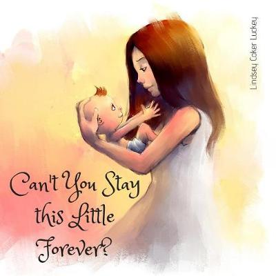 Book cover for Can't You Stay this Little Forever?