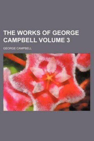 Cover of The Works of George Campbell Volume 3