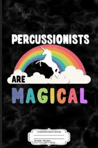 Cover of Percussionists Are Magical Composition Notebook