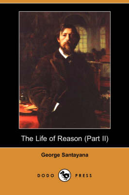 Book cover for The Life of Reason (Part II) (Dodo Press)