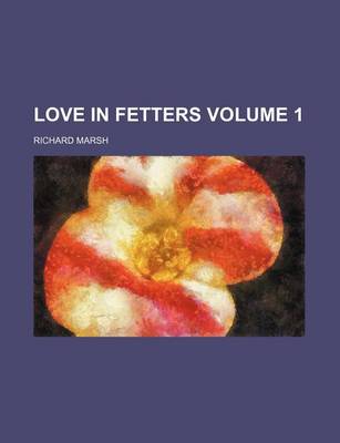 Book cover for Love in Fetters Volume 1