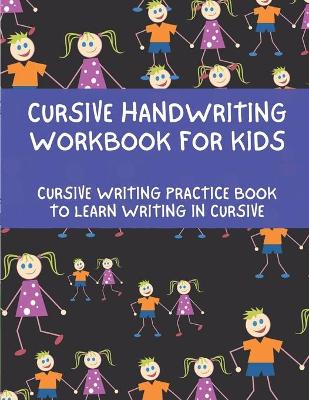 Book cover for Cursive Handwriting Workbook For Kids