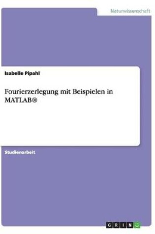 Cover of Fourierzerlegung mit Beispielen in MATLAB(R)