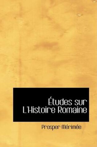 Cover of Etudes Sur L'Histoire Romaine