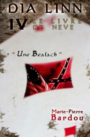 Cover of Dia Linn - IV - Le Livre de Neve (Une Bealach)