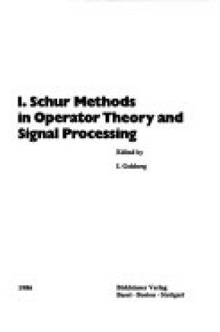 Cover of I. Schur Methods in Operator Theory and Signal Processing