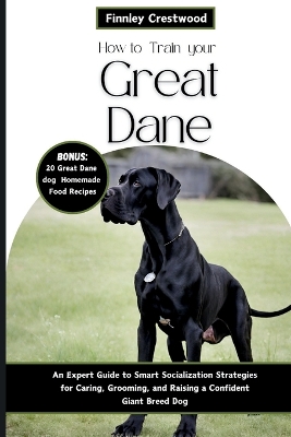 Book cover for How to Train Your Great Dane