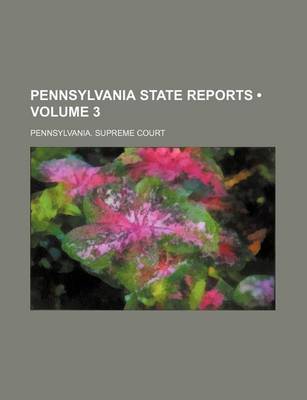 Book cover for Pennsylvania State Reports (Volume 3)