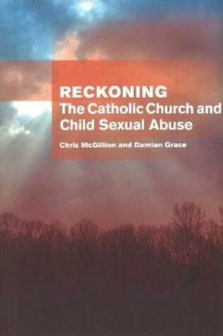 Cover of Reckoning: the Catholic Church and child sexual abuse