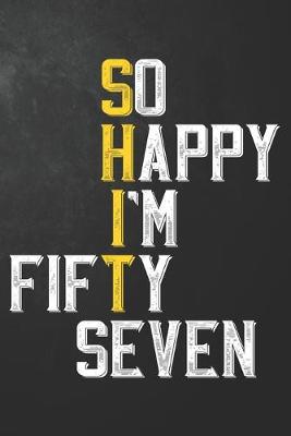 Book cover for So Happy I'm Fifty Seven