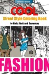 Book cover for COOL Street Style Fashion Coloring Book for Adult Grownups and Girls