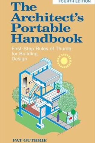 Cover of The Architect's Portable Handbook: First-Step Rules of Thumb for Building Design 4/e