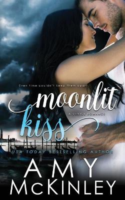 Book cover for Moonlit Kiss (A Venice Romance)