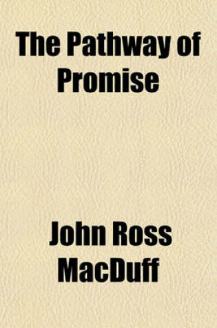 Cover of The Pathway of Promise; Or, Words of Comfort to the Christian Pilgrim [Signed J.A.M.].