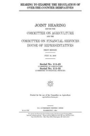 Cover of Hearing to examine the regulation of over-the-counter derivatives