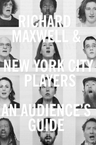 Cover of Richard Maxwell and New York City Players: The Theater Years