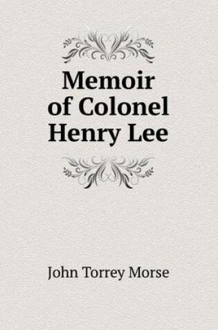 Cover of Memoir of Colonel Henry Lee