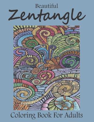 Book cover for Beautiful Zentangle Coloring Book For Adults