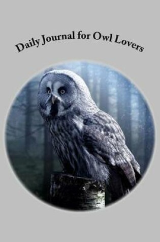 Cover of Daily Journal for Owl Lovers