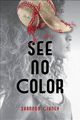 See No Color by Gibney Shannon