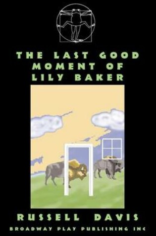 Cover of The Last Good Moment Of Lily Baker