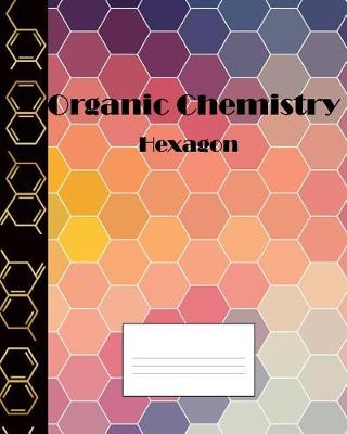 Book cover for Organic Chemistry Hexagon