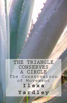 Book cover for The Triangle Conserves a Circle