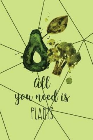 Cover of All You Need Is Plants