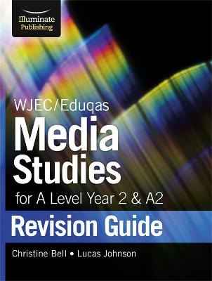 Book cover for WJEC/Eduqas Media Studies for A level Year 2 & A2: Revision Guide