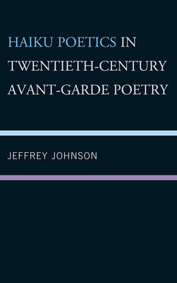 Cover of Haiku Poetics in Twentieth Century Avant-Garde Poetry