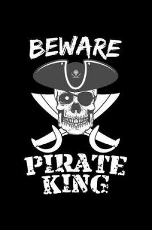 Cover of Beware Pirate King