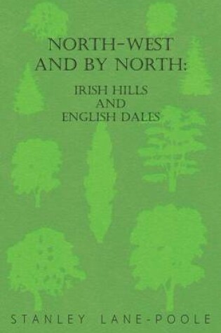 Cover of North-West and by North: Irish Hills and English Dales