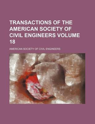 Book cover for Transactions of the American Society of Civil Engineers Volume 18