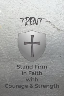 Book cover for Trent Stand Firm in Faith with Courage & Strength