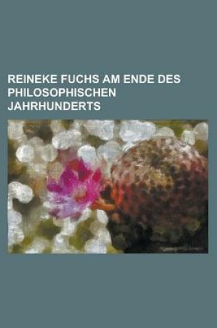 Cover of Reineke Fuchs Am Ende Des Philosophischen Jahrhunderts