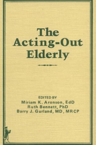 Cover of The Acting-Out Elderly