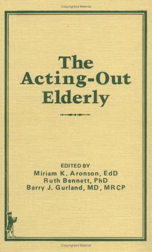 Cover of The Acting-Out Elderly