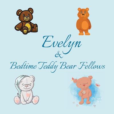 Book cover for Evelyn & Bedtime Teddy Bear Fellows