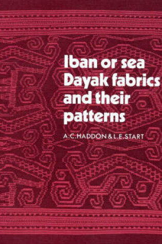 Cover of Iban or Sea Dayak Fabrics and Their Patterns