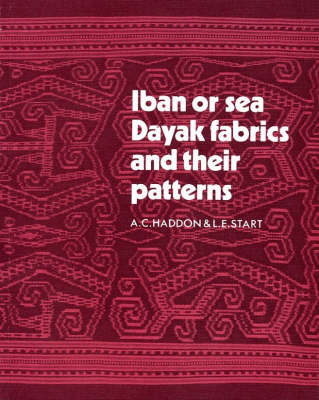 Book cover for Iban or Sea Dayak Fabrics and Their Patterns