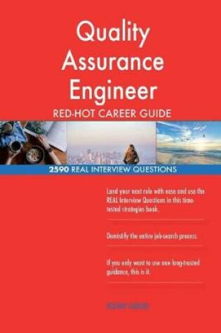 Cover of Quality Assurance Engineer Red-Hot Career Guide; 2590 Real Interview Questions