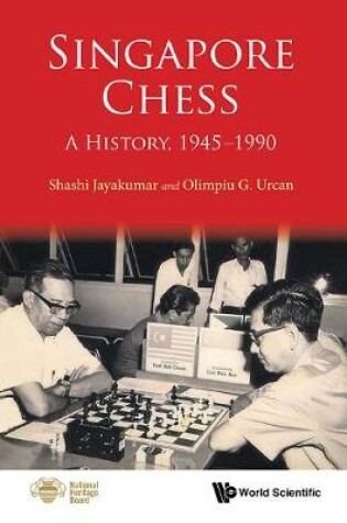 Cover of Singapore Chess: A History, 1945-1990