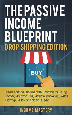 Book cover for The Passive Income Blueprint Drop Shipping Edition