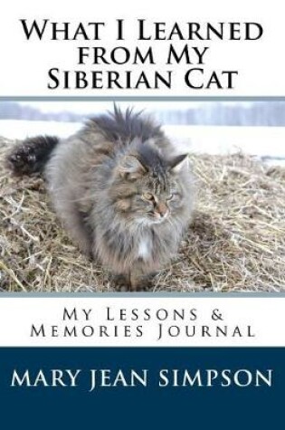 Cover of What I Learned from My Siberian Cat