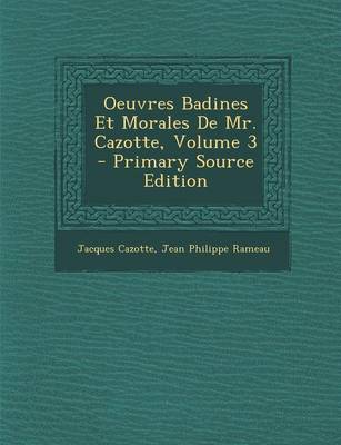 Book cover for Oeuvres Badines Et Morales de Mr. Cazotte, Volume 3 - Primary Source Edition